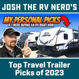 Top Travel Trailers For 2023 - Top Picks From Josh the RV Nerd
