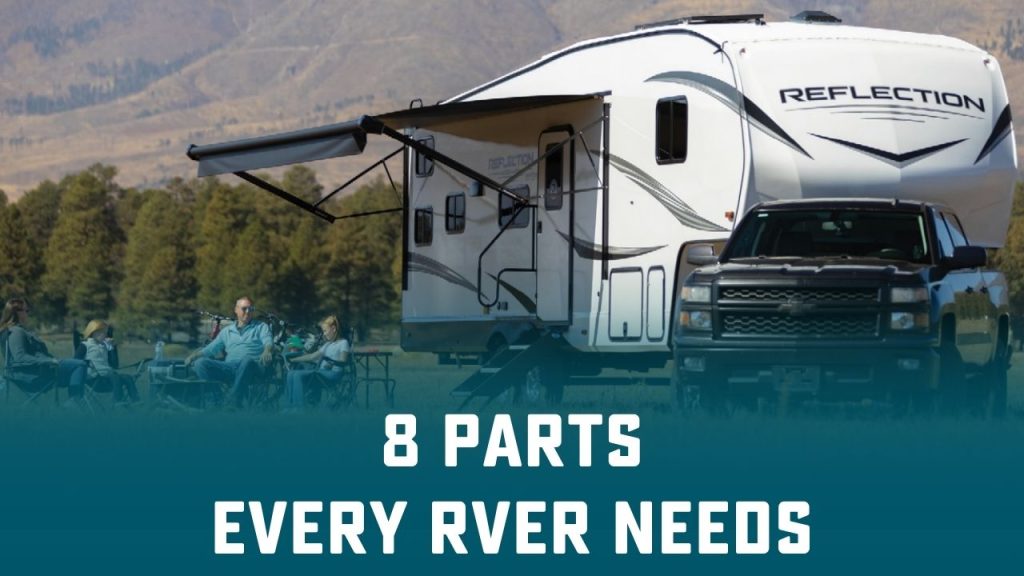 The 8 RV parts you need for your camper and 2 helpful accessories. 