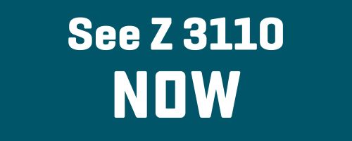 CTA Button- "See Z 3110 Now"