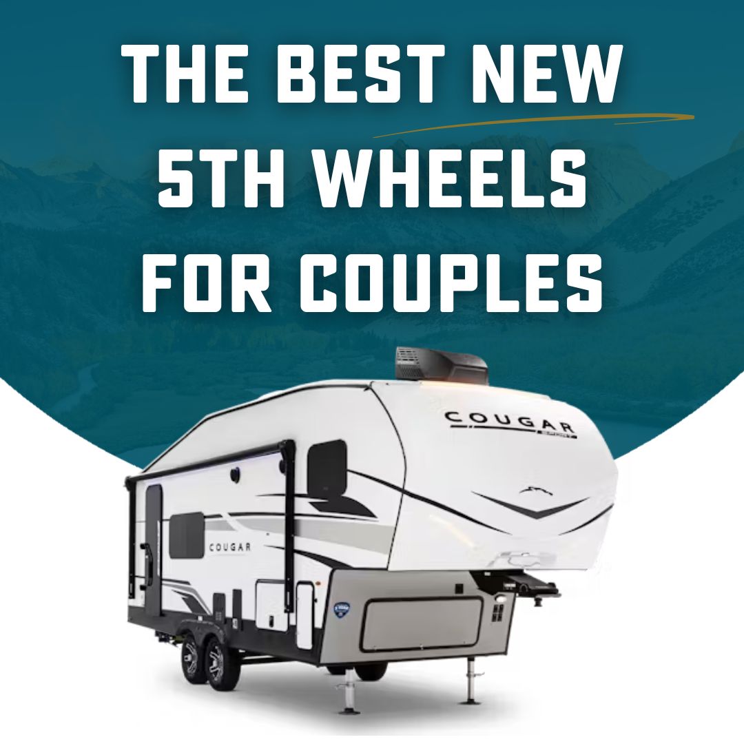 5 Best 5th Wheels for Couples in 2024