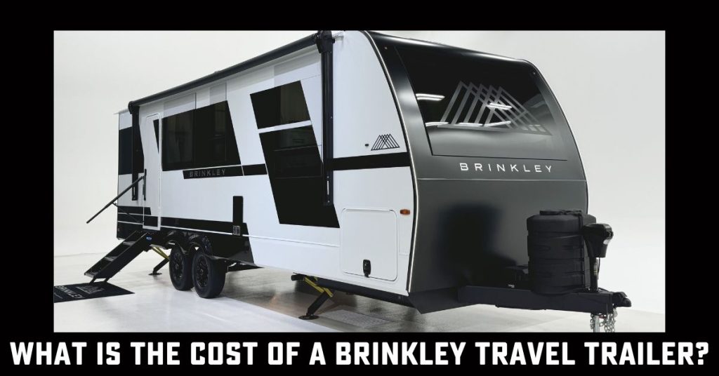 Brinkley I 265 with text, "What is the cost of  a Brinkley Travel Trailer?"