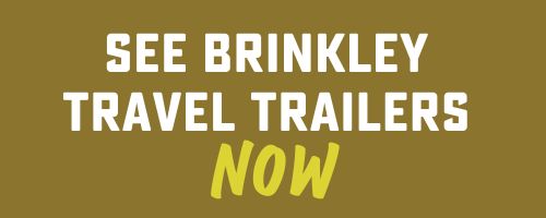 cta button- see Brinkley travel trailers