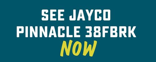 See Jayco Pinnacle 38FBRK now