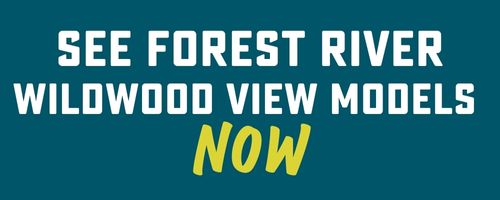 See Forest River Wildwood VIEW models now