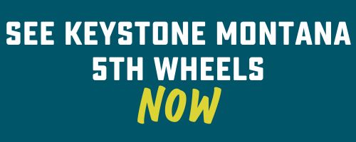 see Keystone Montana 5th Wheels