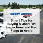 Smart Tips for Buying a Used RV: Inspections and Red Flags to Avoid