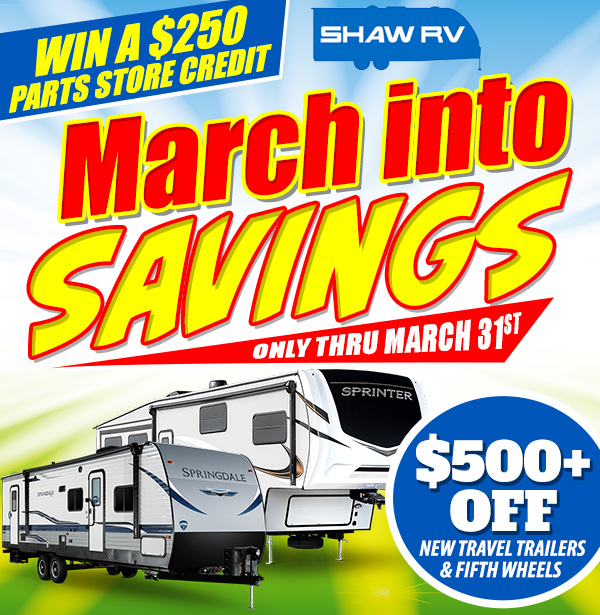 RV Sale: March Into Savings! - Shaw RV Blog
